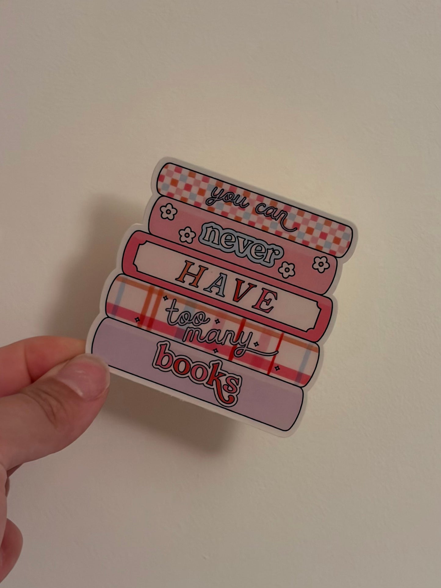 You can never have too many books Sticker
