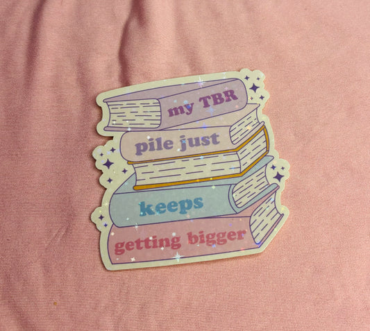 My TBR pile just keeps getting bigger sticker