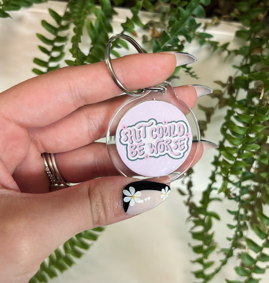Shit could be worse keychain