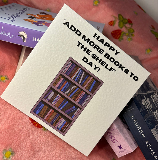 Happy ‘add more books to the shelf’ day | Birthday Card