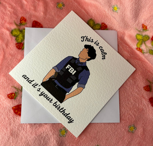 This is calm and it’s your birthday | Spencer Reid inspired birthday card | Criminal Minds