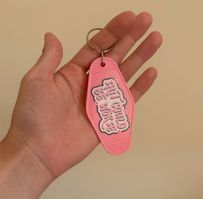 Shit could be worse keychain