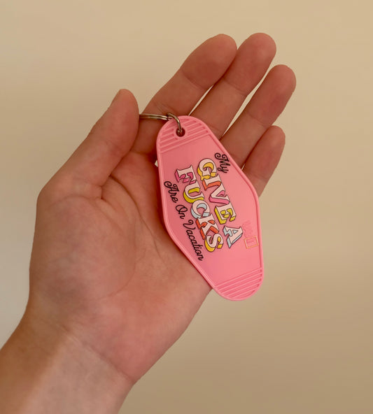 My give a fucks are on vacation keychain