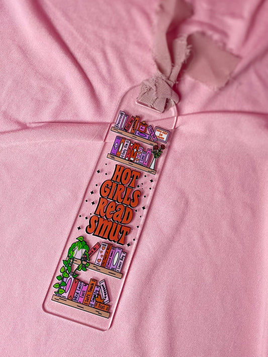 Hot Girls Read Smut Acrylic Bookmark