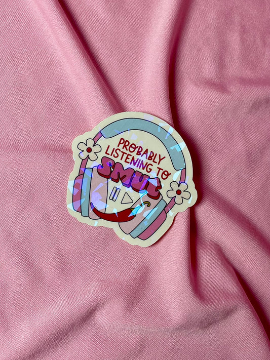 Probably Listening to Smut Sticker
