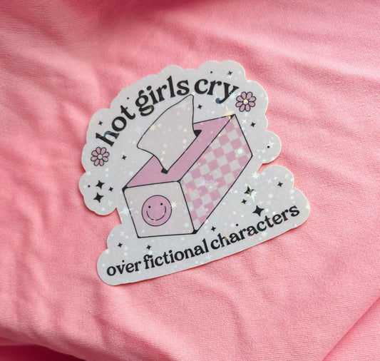 Hot girls cry over fictional characters sticker