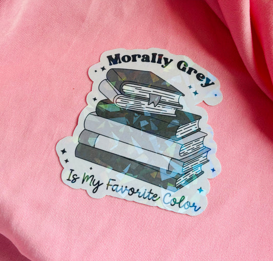 Morally grey is my favourite colour sticker